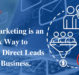 Email Marketing is an Orthodox Way to Generate Direct Leads for Your Business.